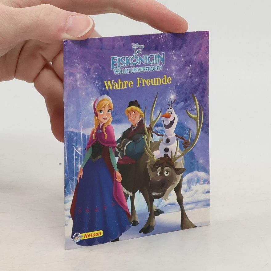 Walt Disney Die Eiskönigin. Völlig unverfroren: Wahre Freunde