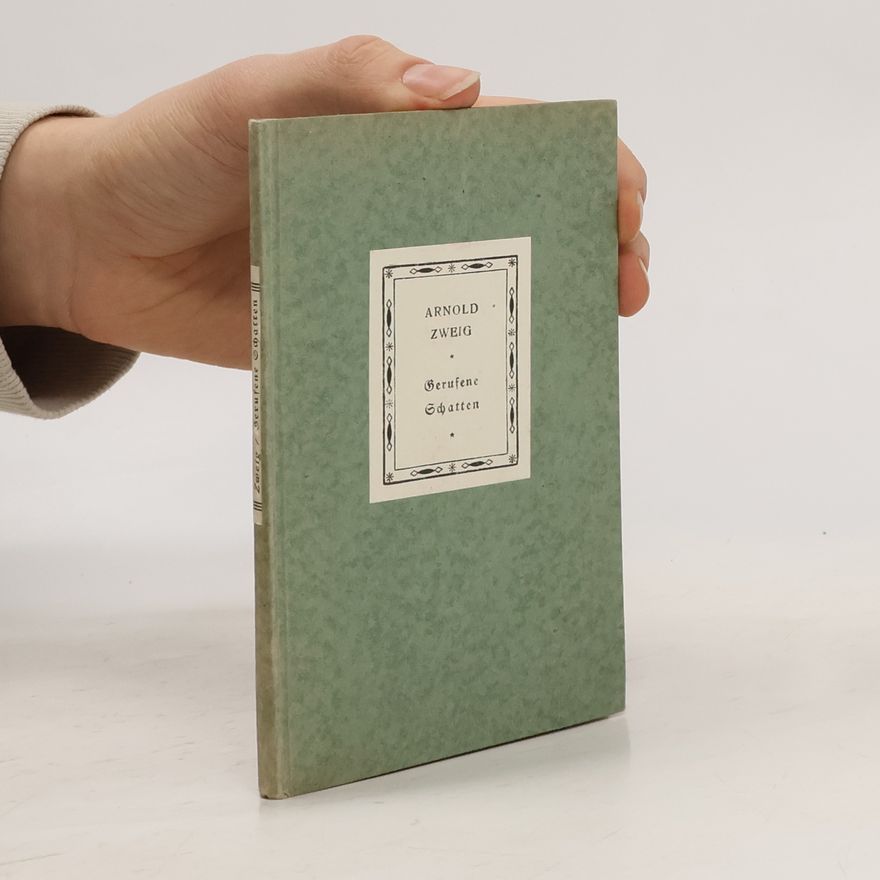 Arnold Zweig Gerufene Schatten