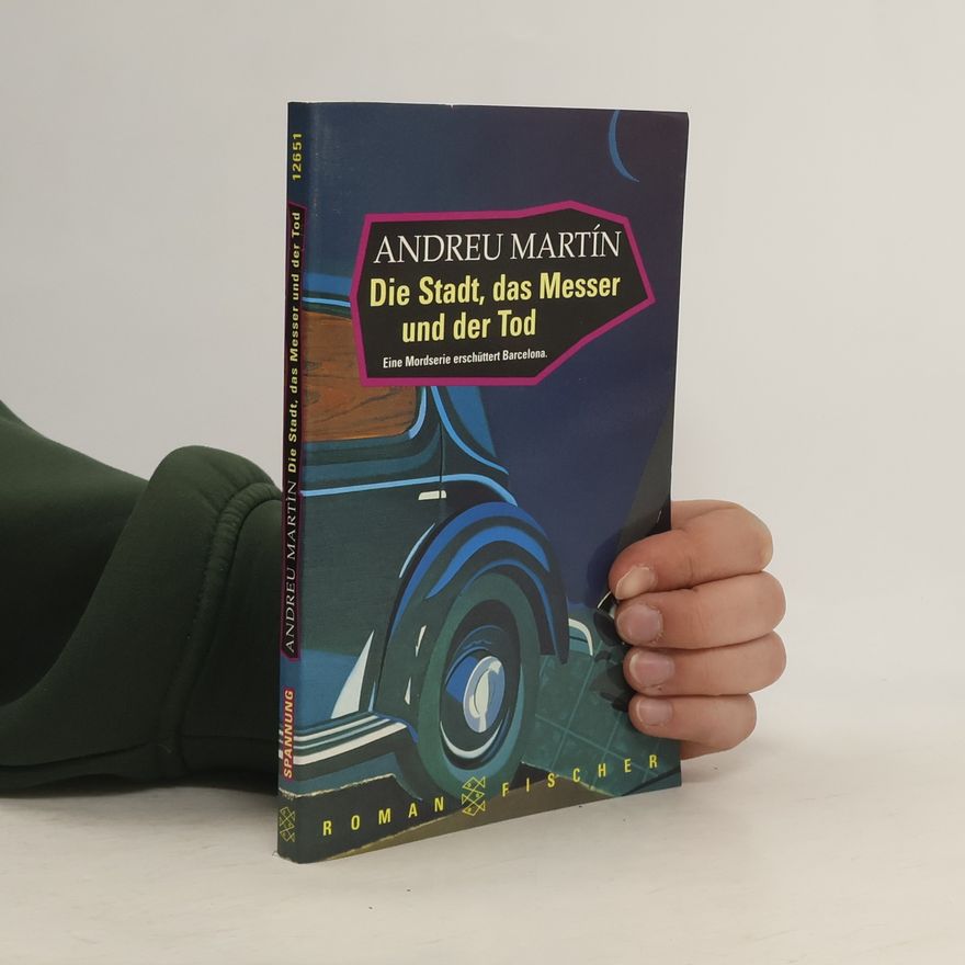 Andreu Martín i Farrero Die Stadt, das Messer und der Tod. Roman