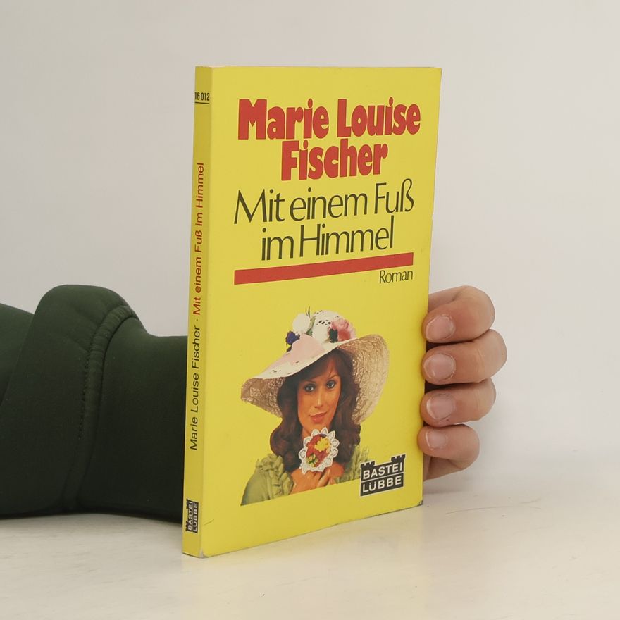 Marie Louise Fischer Mit einem Fuß im Himmel