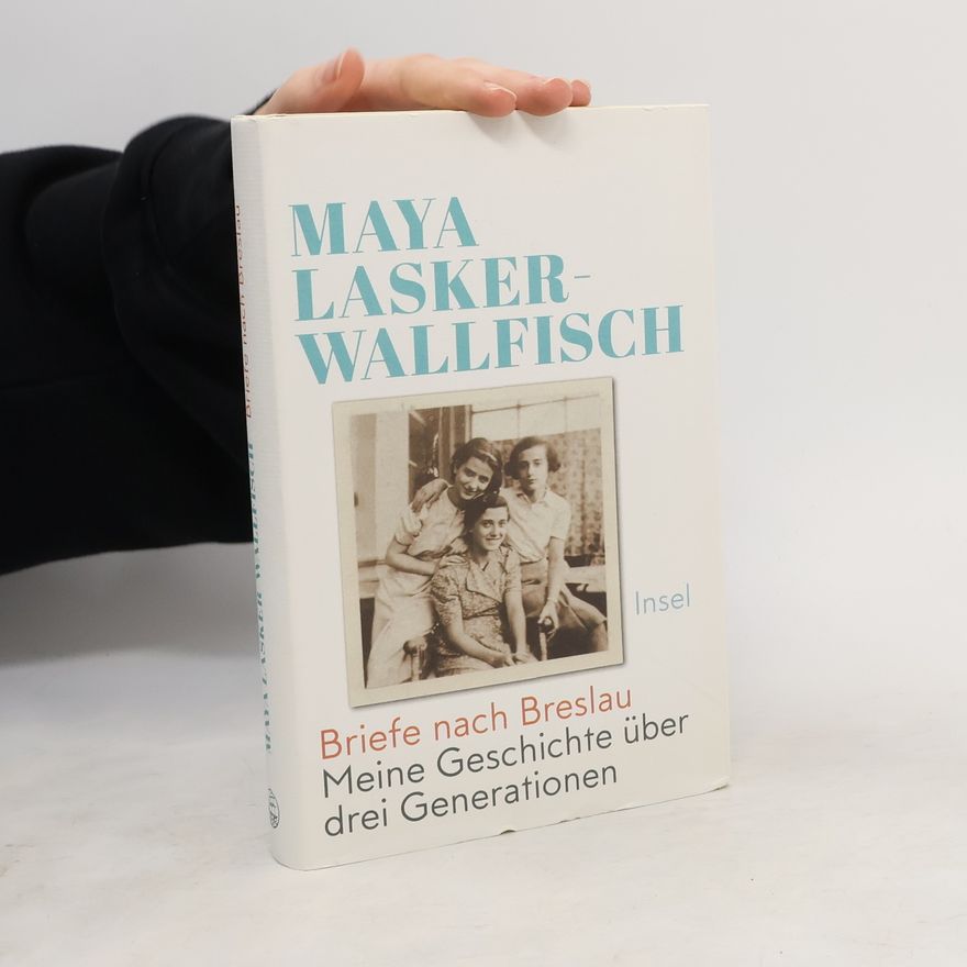 Maya Lasker-Wallfisch Briefe nach Breslau