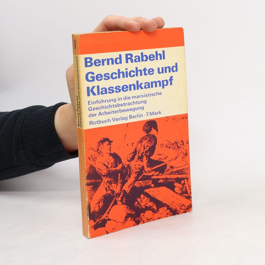 Bernd Rabehl Geschichte und Klassenkampf