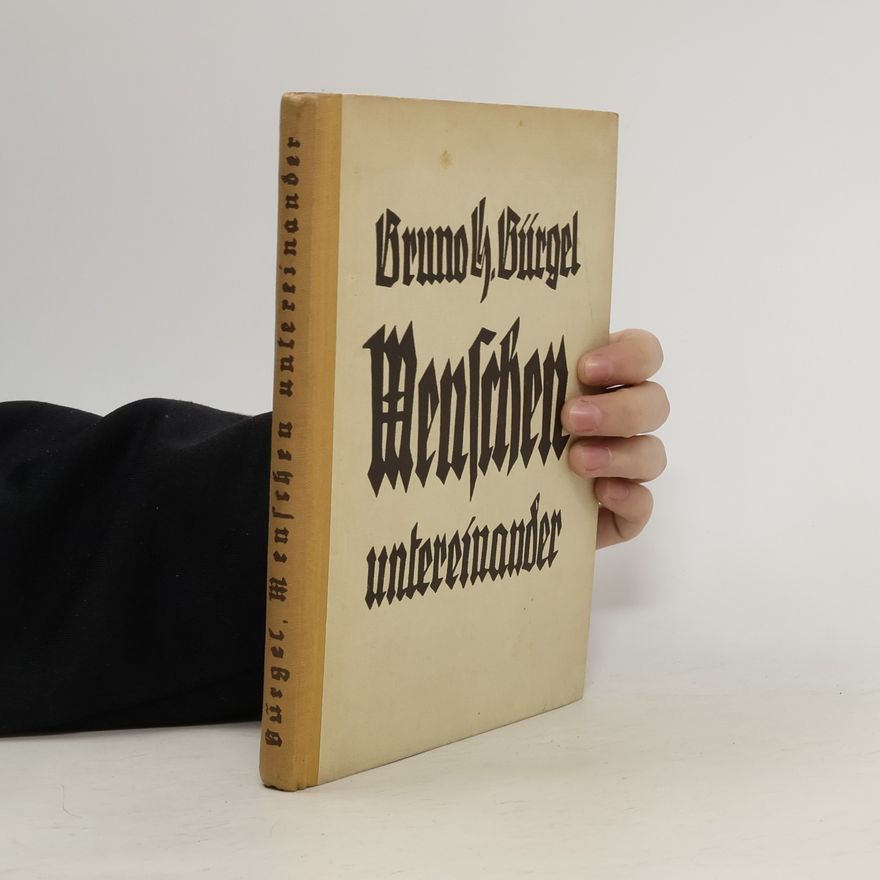 Bruno H. Bürgel Menschen untereinander