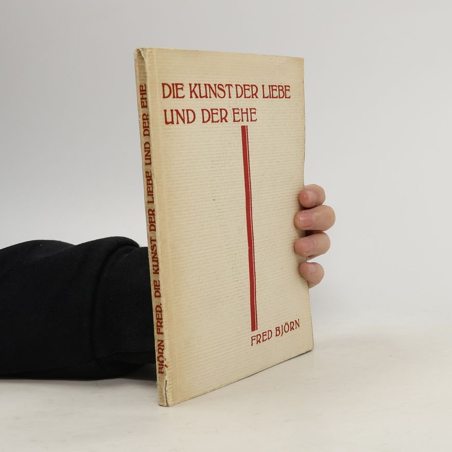 Fred Björn Die Kunst der Liebe und der Ehe