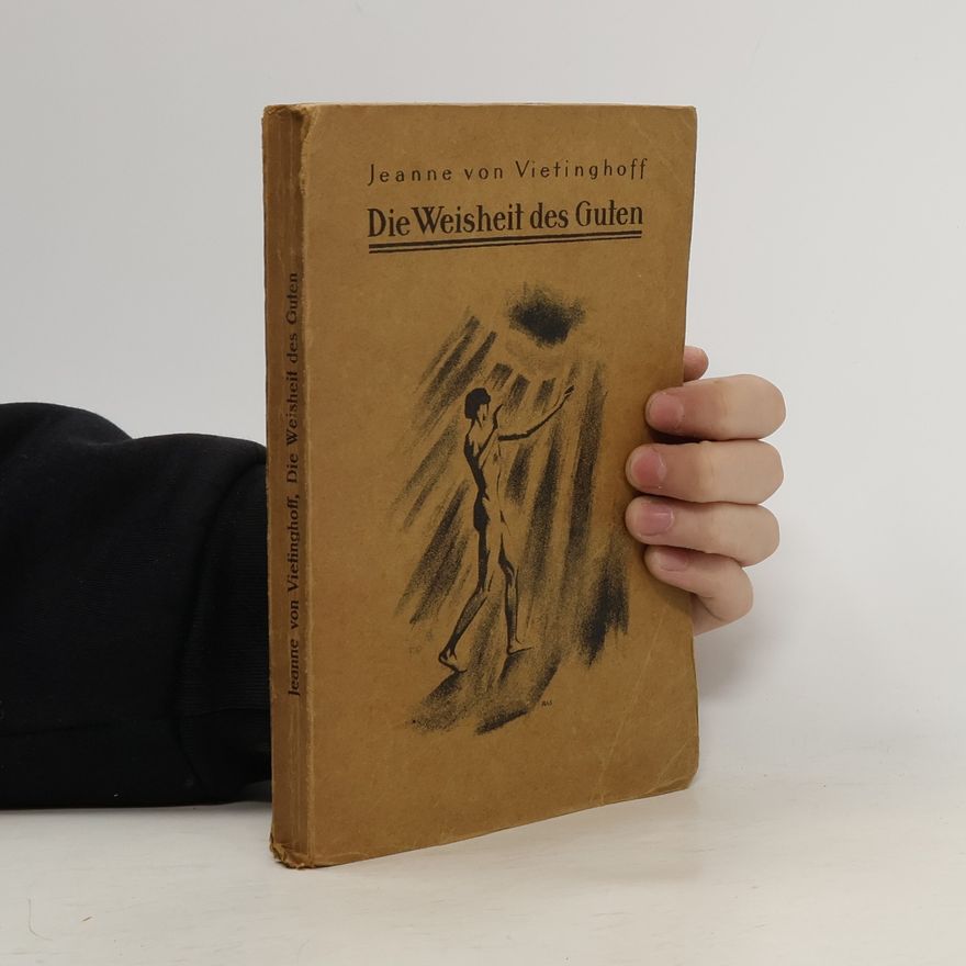 Jeanne Bricou de Vietinghoff Die Weisheit des Guten
