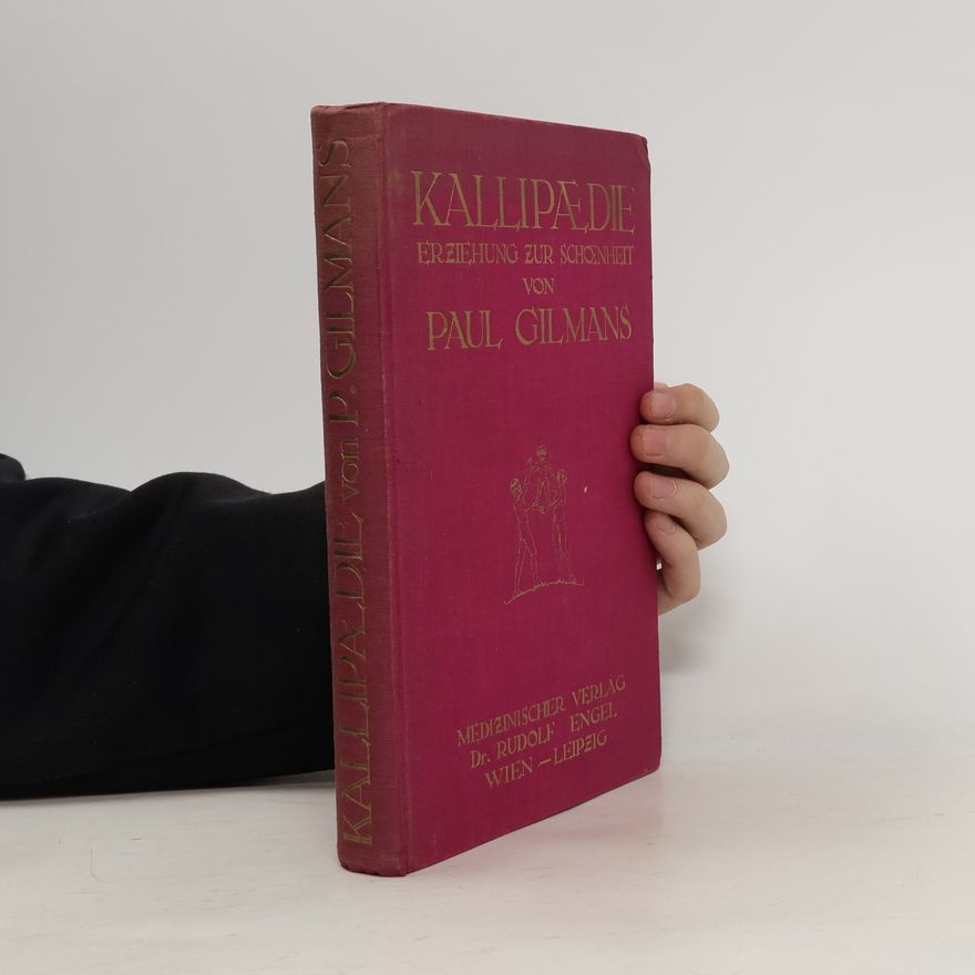 Paul Gilmans Kallipädie: Erziehung zur Schönheit