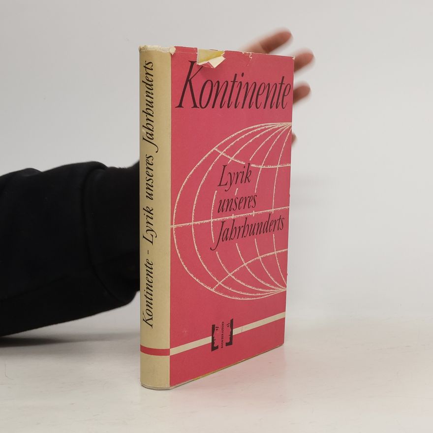 Autorenkollektiv Kontinente. Lyrik unseres Jahrhunderts