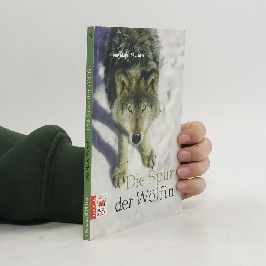 Lene Mayer-Skumanz Die Spur der Wölfin