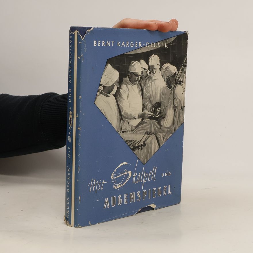 Bernt Karger Decker Mit Skalpell und Augenspiegel