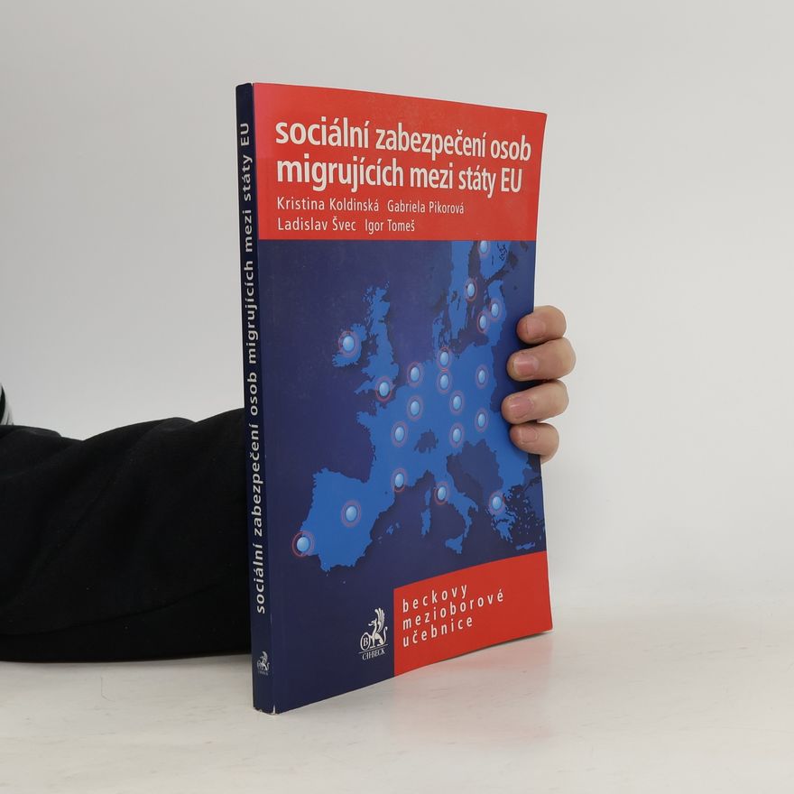 Kristina Koldinská Sociální zabezpečení osob migrujících mezi státy EU