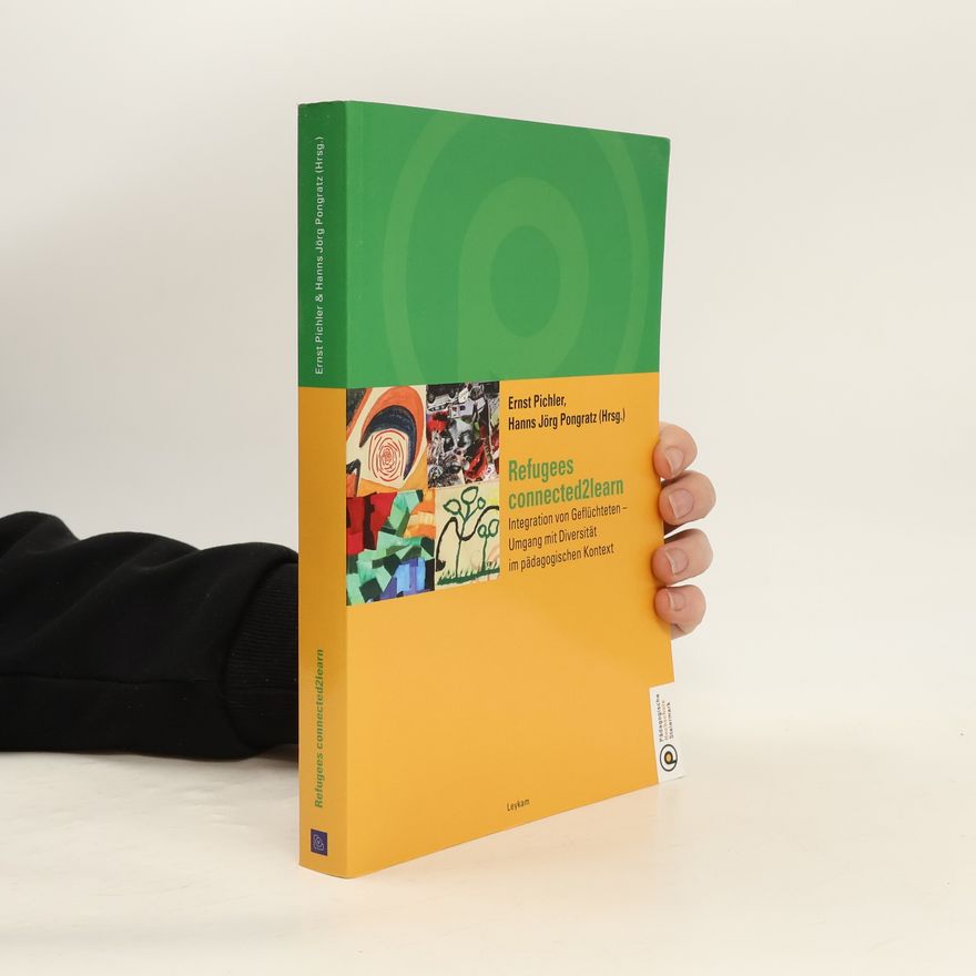 Hanns Jörg Pongratz Studienreihe der Pädagogischen Hochschule Steiermark: Refugees connected2learn