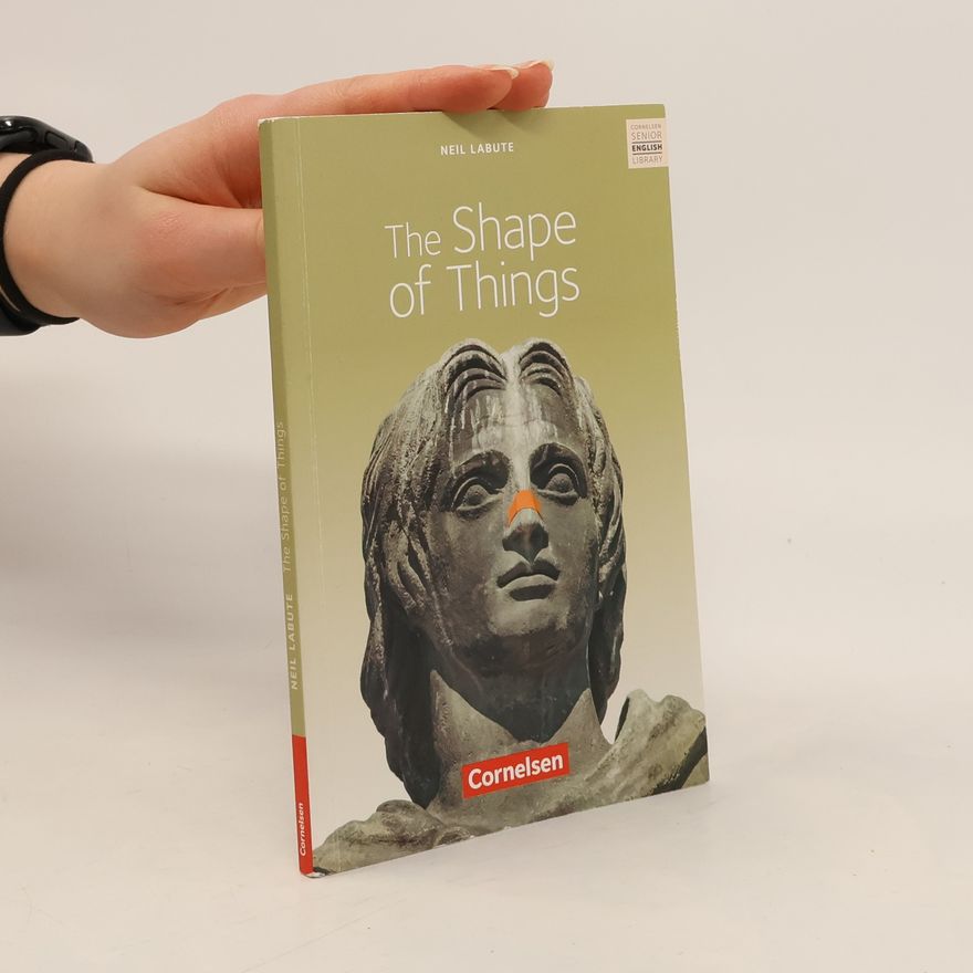Neil LaBute The Shape of Things