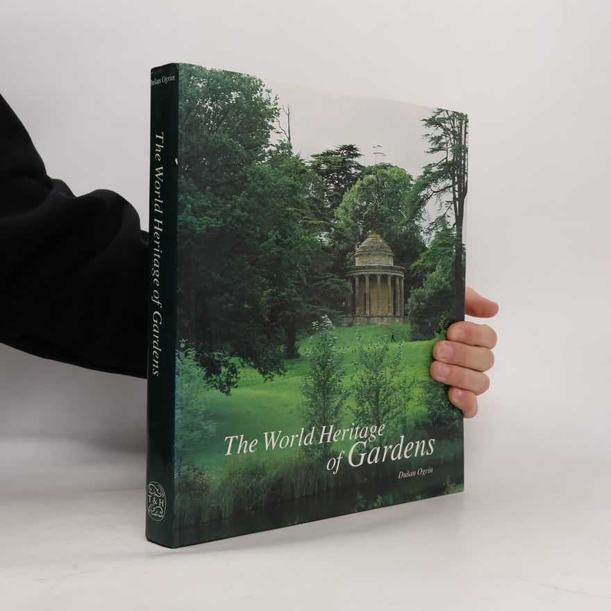 Dušan Ogrin The World Heritage of Gardens