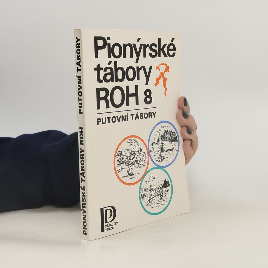 Vladimír Švec Pionýrské tábory ROH 8. Putovní tábory