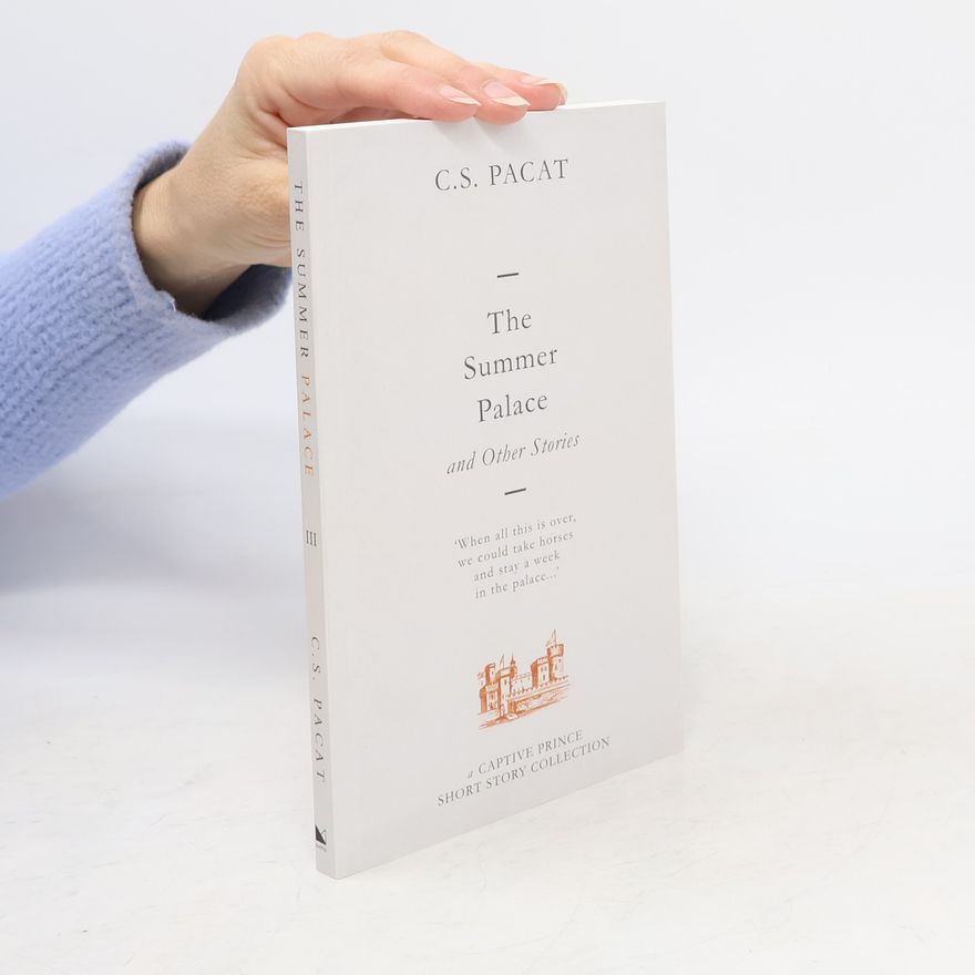C. S. Pacat The Summer Palace and Other Stories