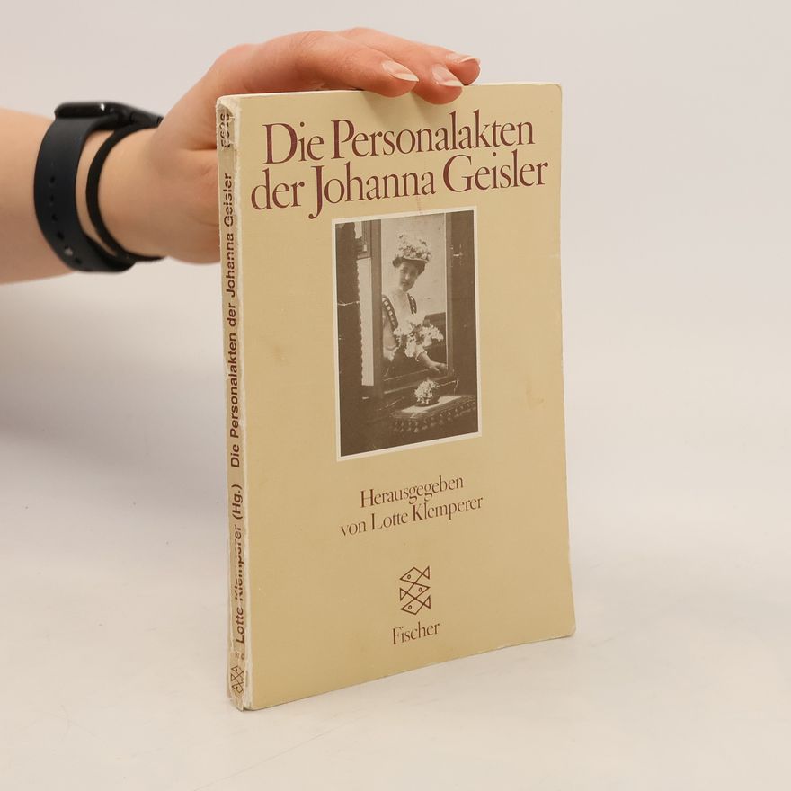 Lotte Klemperer Die Personalakten der Johanna Geisler