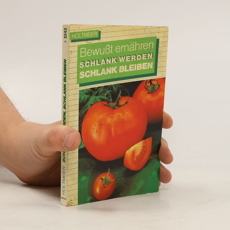 Hans-Jürgen Holtmeier Bewusst ernähren, schlank werden, schlank bleiben