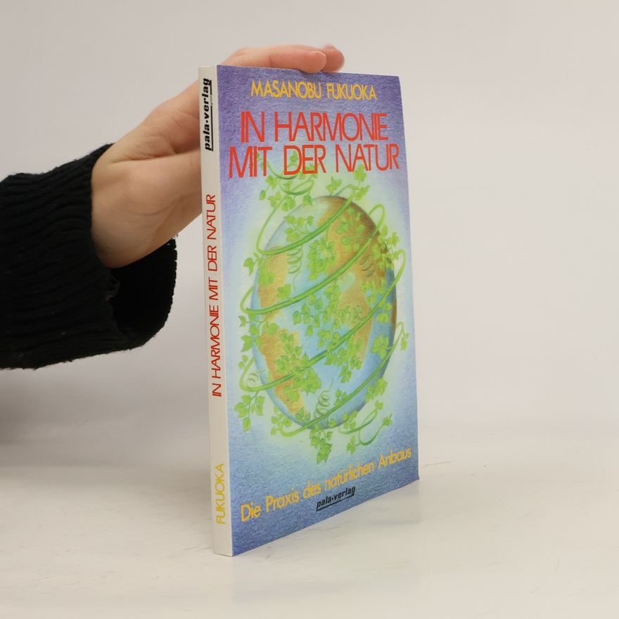 Masanobu Fukuoka In Harmonie mit der Natur