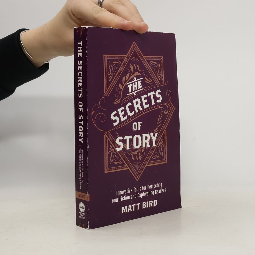 Matt Bird The Secrets of Story