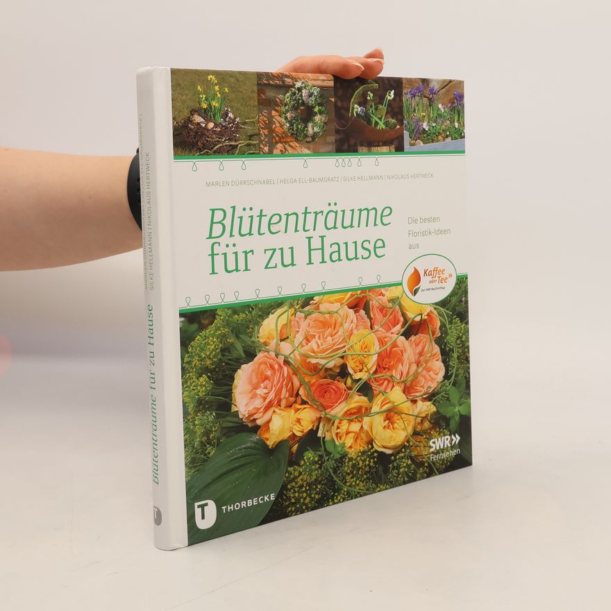 Helga Ell-Baumgratz Blütenträume für zu Hause