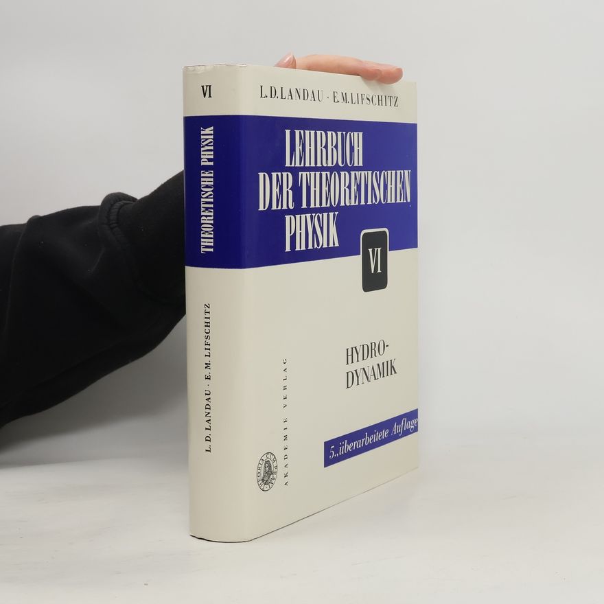 Evgenij M. Lifšic Lehrbuch der Theoretischen Physik - 6: Hydrodynamik