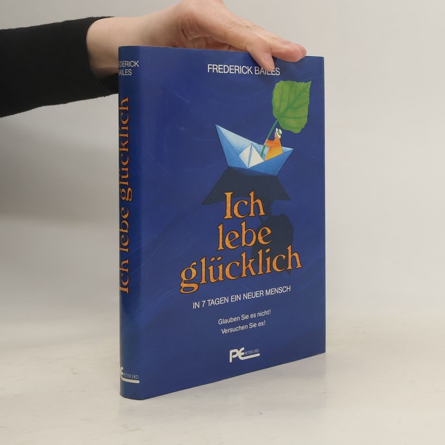 Frederick Bailes Ich lebe glücklich