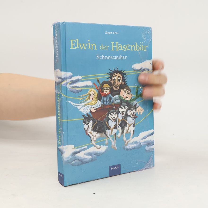 Jürgen Föhr Elwin der Hasenbär: Schneezauber