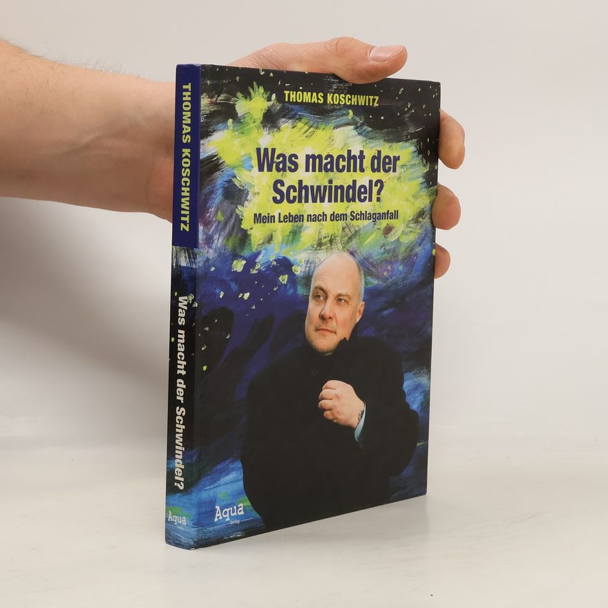 Thomas Koschwitz Was macht der Schwindel?