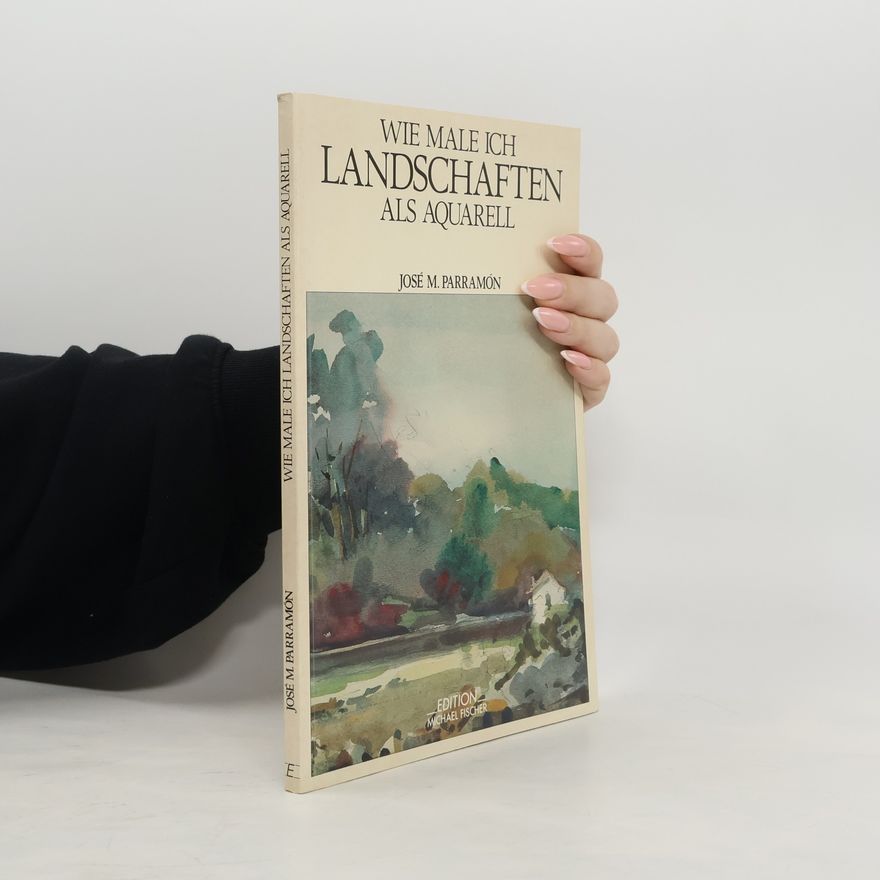 José María Parramón Wie male ich Landschaften als Aquarell