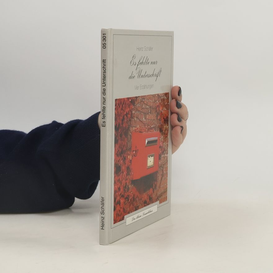 Heinz Schäfer Es fehlte nur die Unterschrift