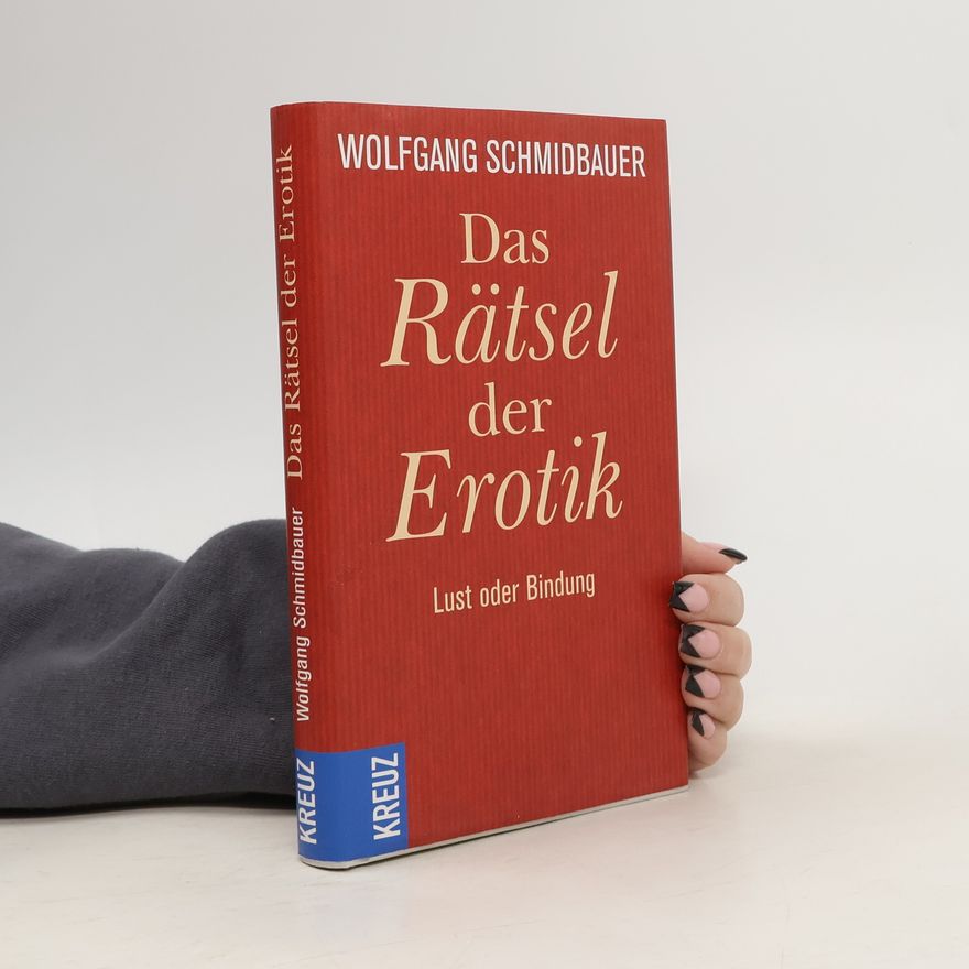 Dr. Wolfgang Schmidbauer Das Rätsel der Erotik