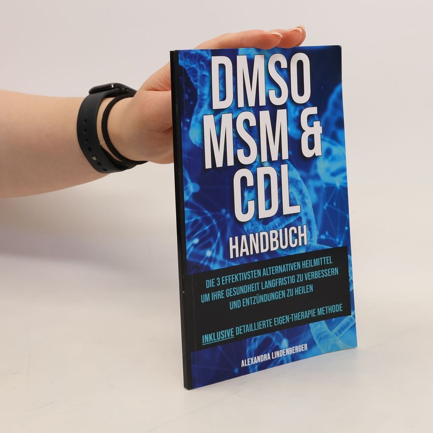 Alexandra Lindenberger DMSO. MSM. CDL Handbuch