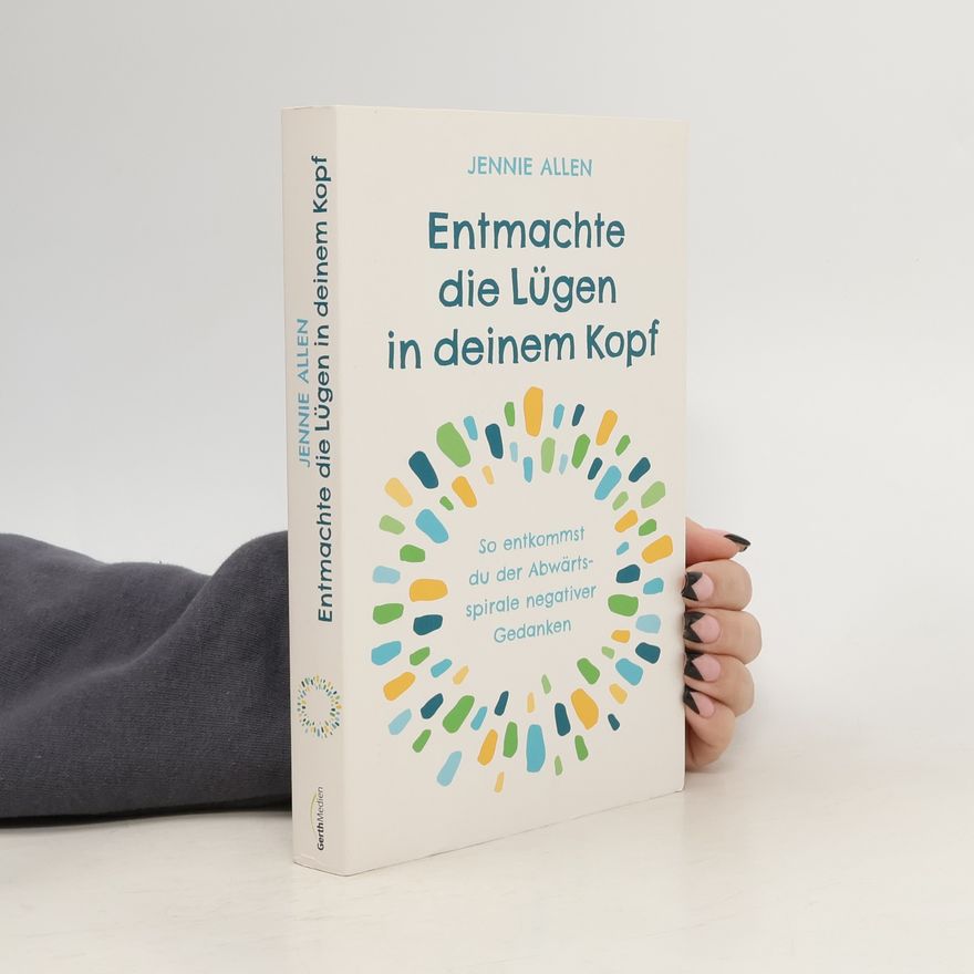 Jennie Allen Entmachte die Lügen in deinem Kopf