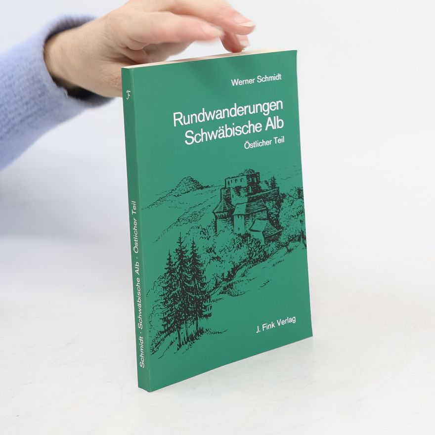 Werner Schmidt-Hieber Rundwanderungen Schwäbische Alb
