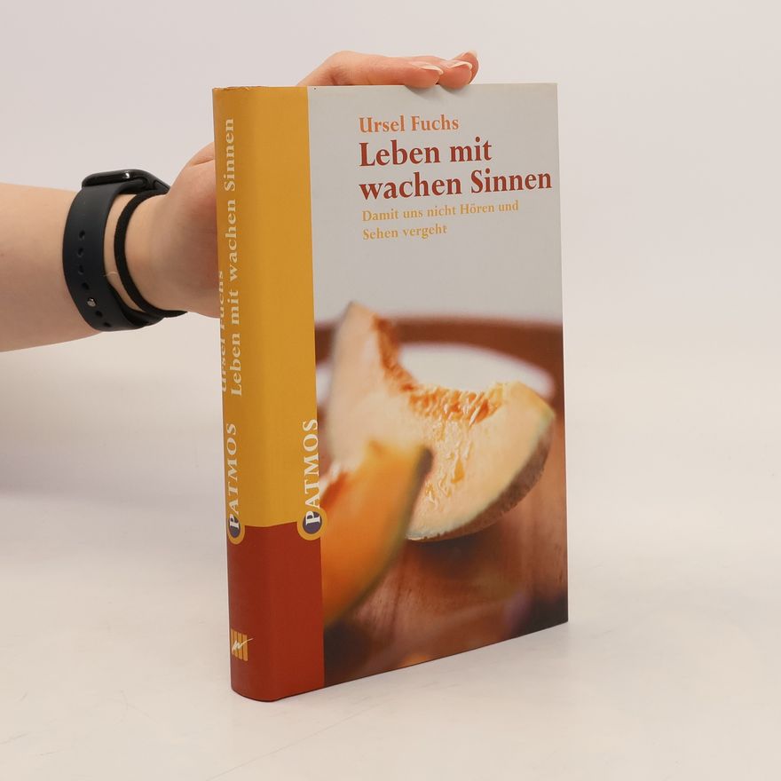 Ursel Fuchs Leben mit wachen Sinnen