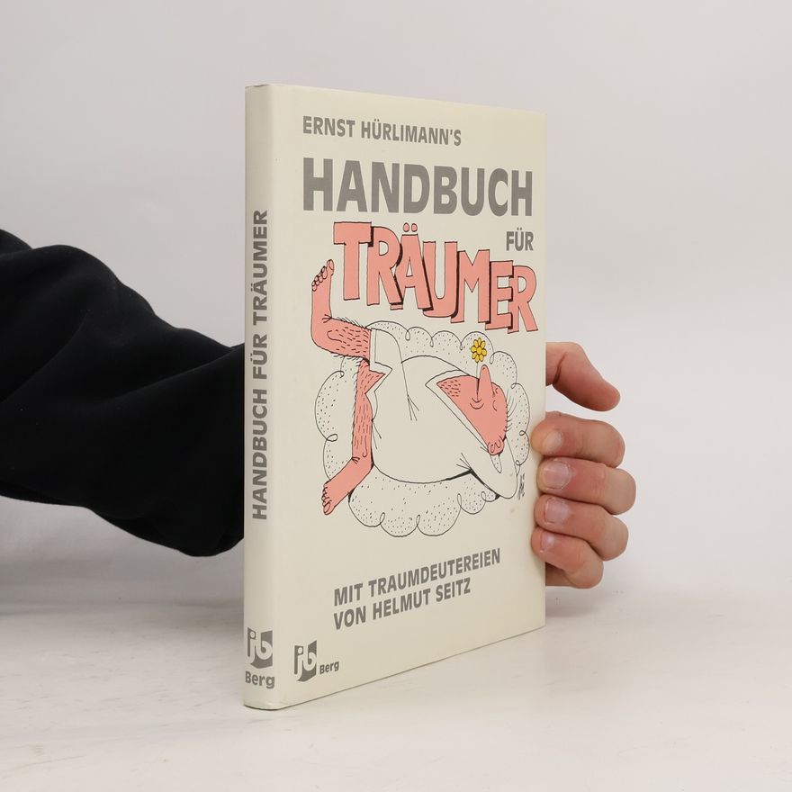Ernst Hürlimann Ernst Hürlimann's Handbuch für Träumer