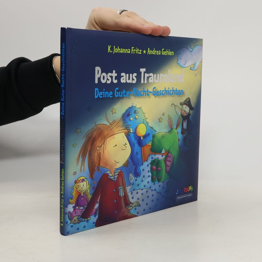 Andrea Gehlen Post aus Traumland. Deine Gute Nacht Geschichten