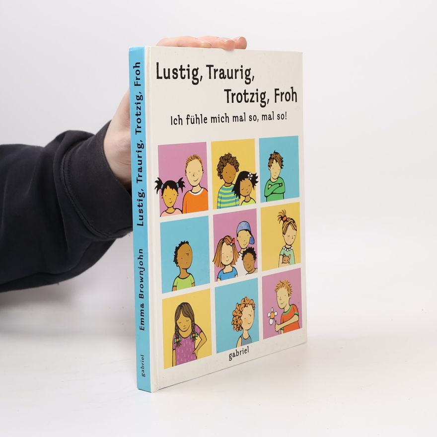 Emma Brownjohn Lustig, traurig, trotzig, froh