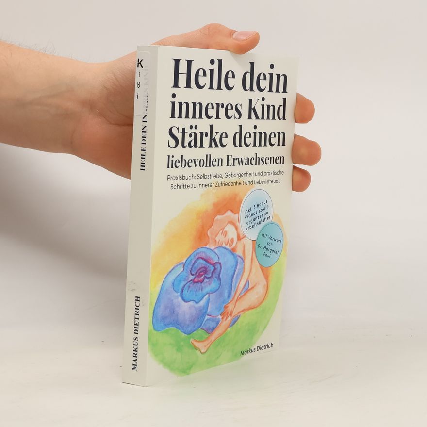 Dr. Margaret Paul Heile dein inneres Kind - Stärke deinen liebevollen Erwachsenen