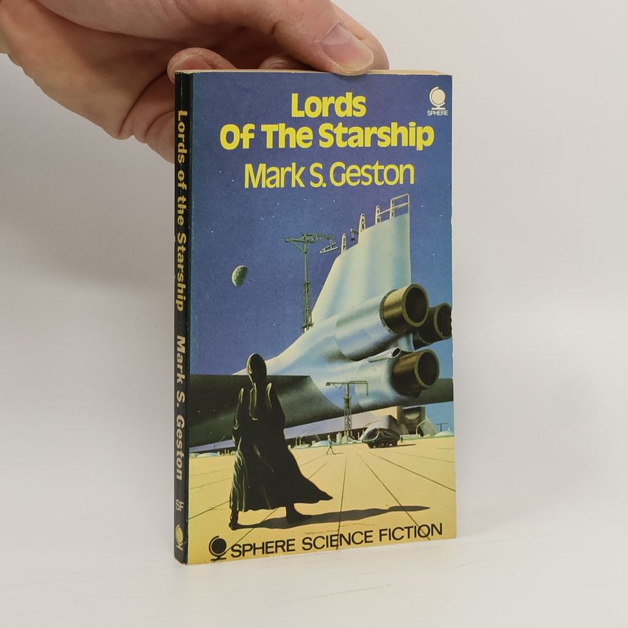 Mark S. Geston Lords of the Starship