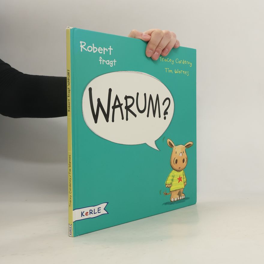 Tracey Corderoy Robert fragt: Warum?