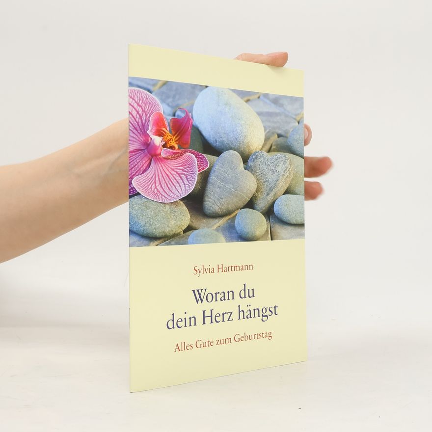 Sylvia Hartmann Woran du dein Herz hängst