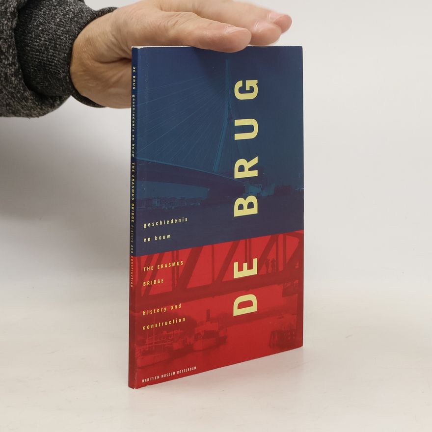 Various authors De Brug. Geschiedenis en bouw