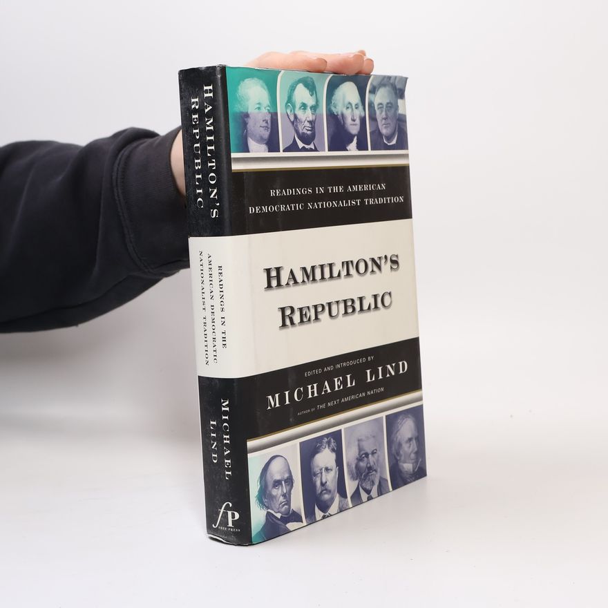 Michael Lind Hamiltons Republic
