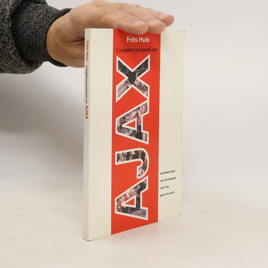 Frits Huiskamp Compleet gestoord van Ajax