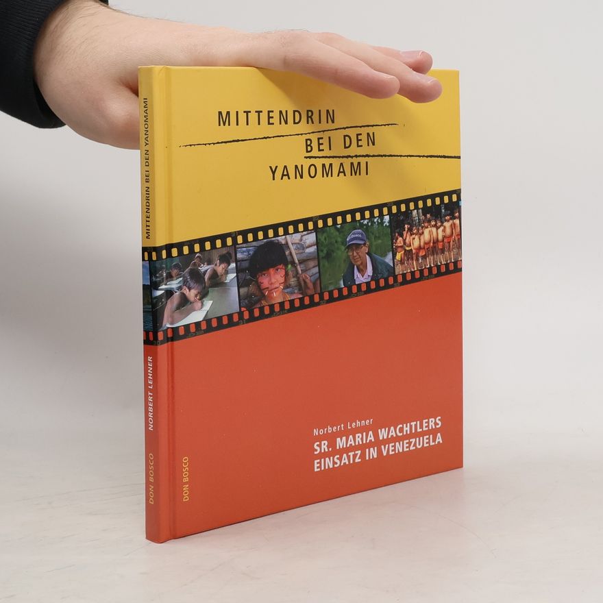 Norbert Lehner Mittendrin bei den Yanomami