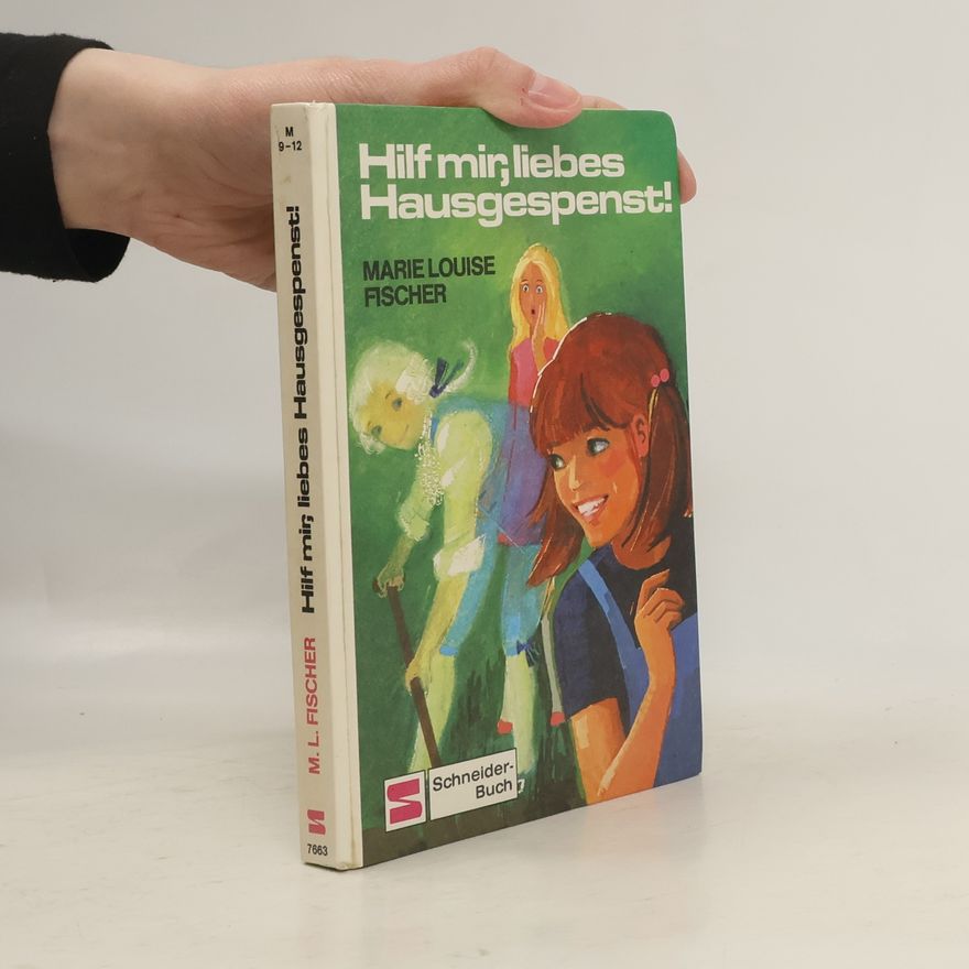 Marie Louise Fischer Hilf mir, liebes Hausgespenst!
