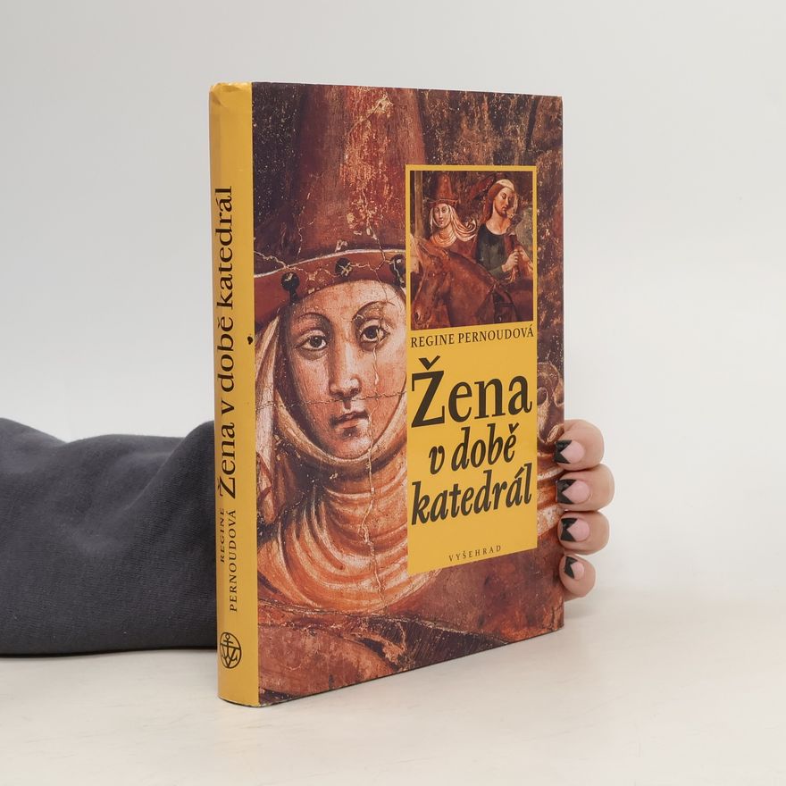 Régine Pernoud Žena v době katedrál