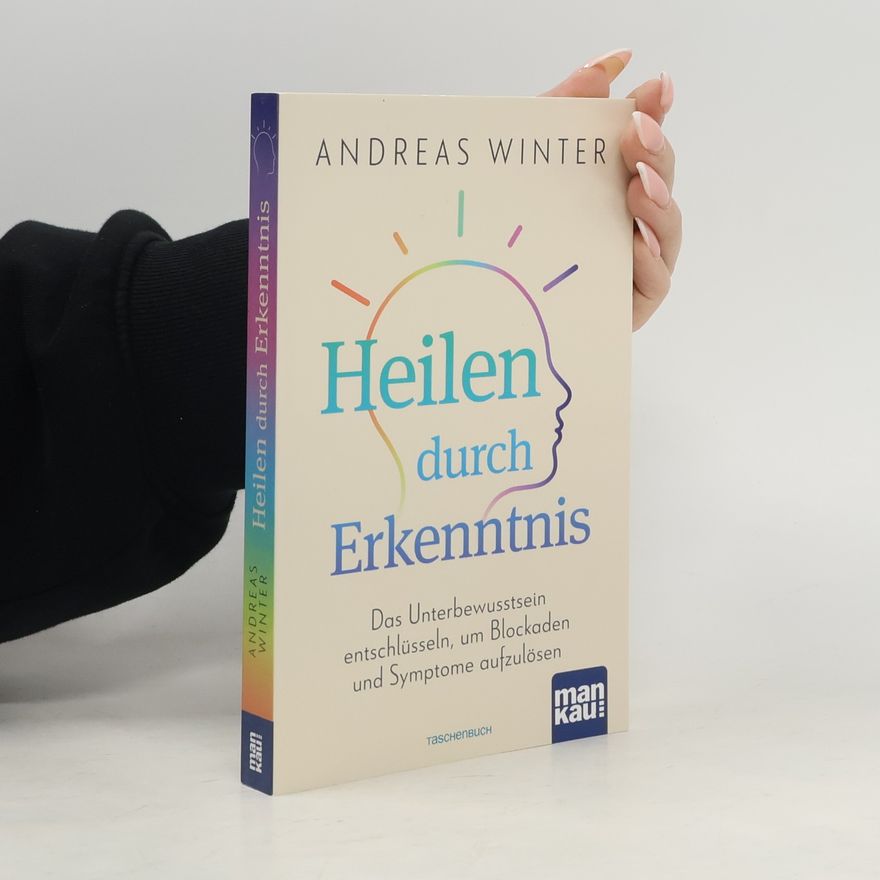 Andreas Winter Heilen durch Erkenntnis