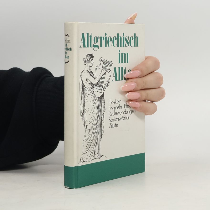 Alfred Sellner Altgriechisch im Alltag